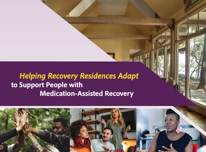 Helping Recovery Residences Adapt to Support People with Medication-Assisted Recovery